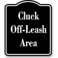 thumbnail image 1 of Cluck Off-Leash Area BLACK Aluminum Composite Sign 20''x24'', 1 of 9