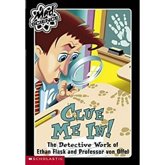 Pre-Owned Clue Me In!: The Detective Work of Ethan Flask and Professor Von Offel (Mad Science) (Paperback) 0439228603 9780439228602