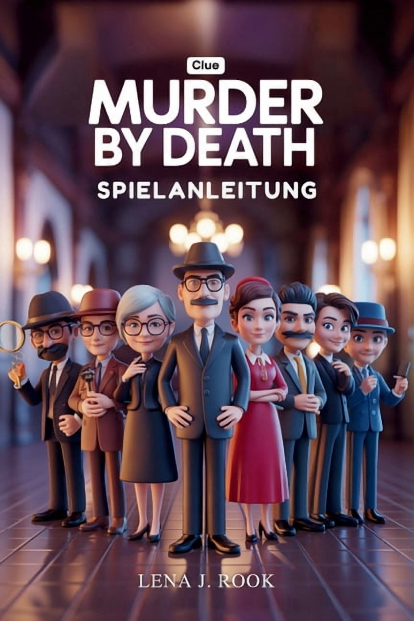 Clue Murder by Death Spielanleitung: Ein vollstÃ¤ndiger Expertenleitfaden, der Spielern hilft, Strategien zu meistern, Ch, (Paperback)