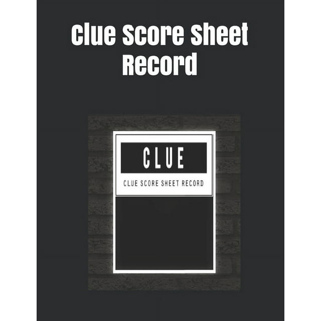 Clue Score Sheet Record: Clue Classic Score Sheet Book Clue Scoring