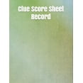 thumbnail image 1 of Clue Score Sheet Record: Clue Classic Score Sheet Book, Clue Scoring Game Record Level Keeper Book, Clue Score Card, Solve Your Favorite Detective Mystery Game, Size 8.5 x 11 Inch, 120 Pages, 1 of 1