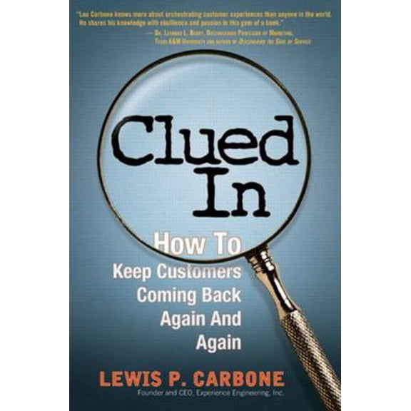 Pre-Owned Clued in: How to Keep Customers Coming Back Again and Again (Paperback) 0137071124 9780137071128
