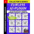 thumbnail image 1 of Clueless Sexplosion Clueless SExplosion: 101 Extra Special Sudoku Variant Puzzles, 11 grids in 1, Book 1, (Paperback), 1 of 1