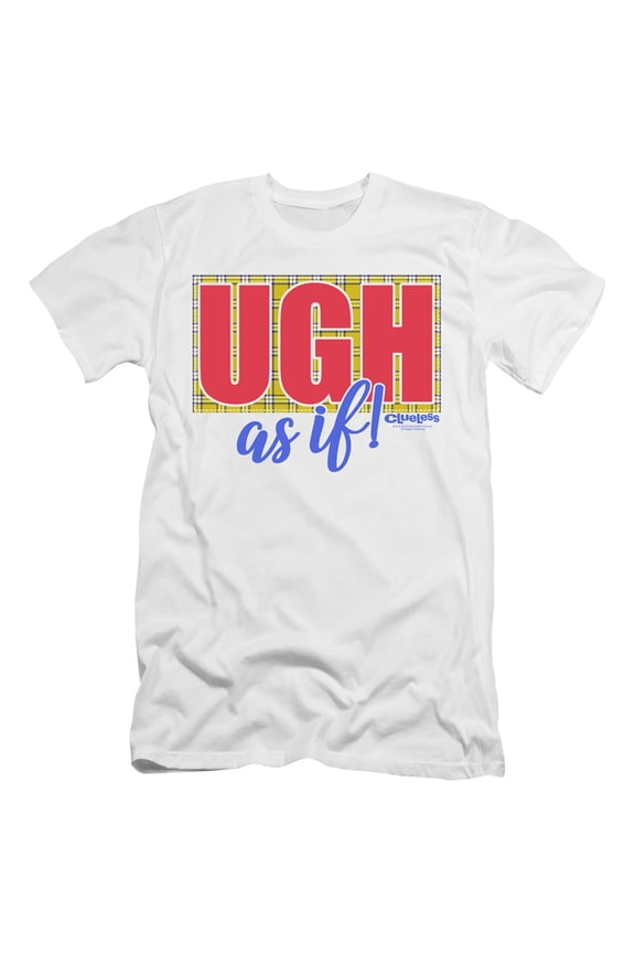 Clueless Ugh As If Adult 30/1 T-Shirt White