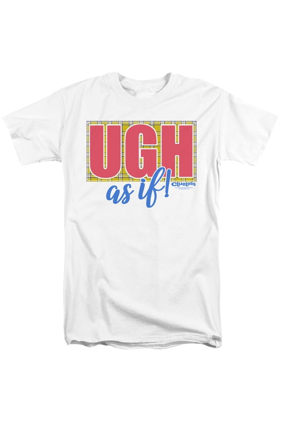 Clueless Ugh As If Adult Tall T-Shirt 18/1 T-Shirt White