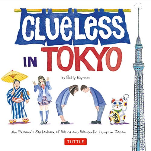 Pre-Owned Clueless in Tokyo: An Explorer's Sketchbook of Weird and Wonderful Things in Japan (Paperback) 4805313250 9784805313251