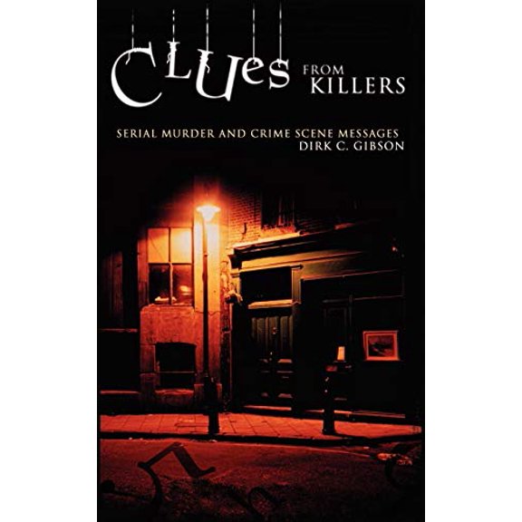 Pre-Owned Clues from Killers: Serial Murder and Crime Scene Messages (Hardcover) 0275983609 9780275983604