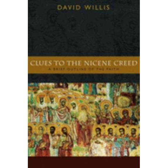 Pre-Owned Clues to the Nicene Creed: A Brief Outline of the Faith (Paperback) 080282868X 9780802828682