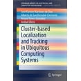thumbnail image 1 of Cluster-Based Localization and Tracking in Ubiquitous Computing Systems, (Paperback), 1 of 1
