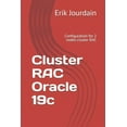 thumbnail image 1 of Cluster RAC Oracle 19c: Configuration for 2 nodes cluster RAC (Paperback) by Erik Jourdain, 1 of 1