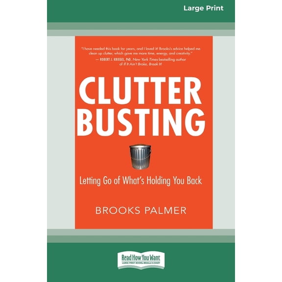 Clutter Busting: Letting Go of What's Holding You Back [Standard Large Print 16 Pt Edition], (Paperback)