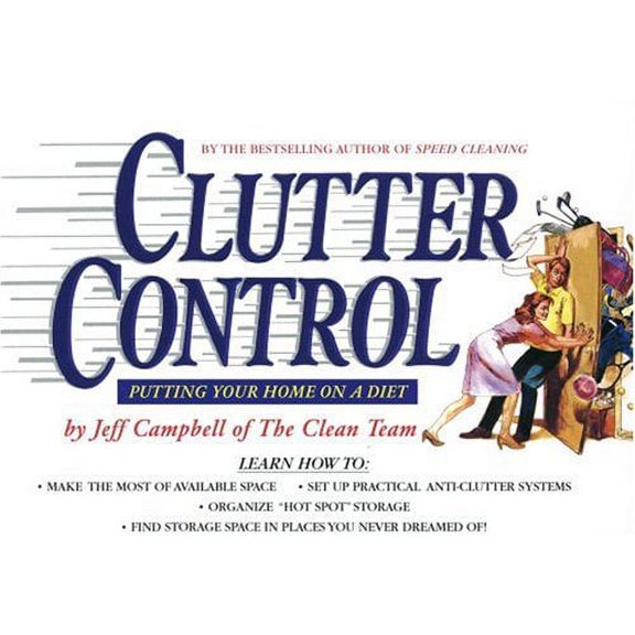 Pre-Owned Clutter Control: Putting Your Home on a Diet (Paperback) by Jeff Campbell, The Clean Team Staff, Campbell Jeff