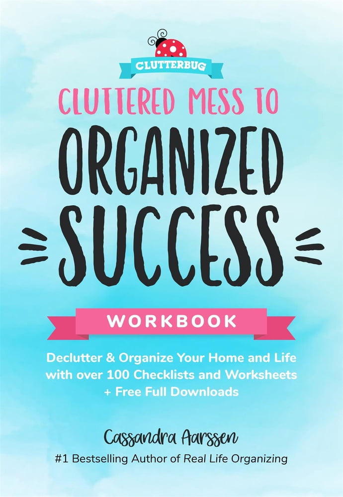 Clutterbug Cluttered Mess to Organized Success Workbook: Declutter and ...
