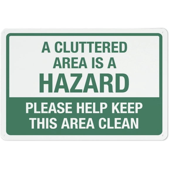 A Cluttered Area Is A Hazard Please Help Keep This Area Clean Sign 8"x12", Rust Free Aluminum Metal Sign, Indoor Outdoor Use for Fence Yard Home Business Facility