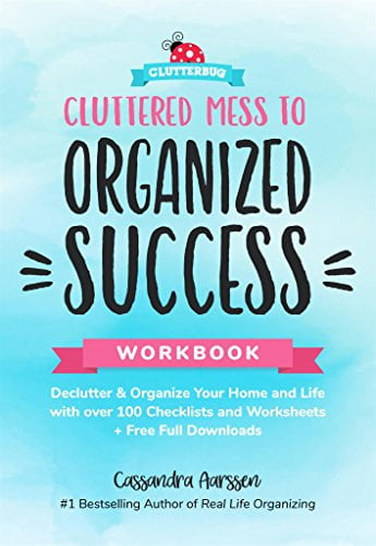 Pre-Owned Cluttered Mess to Organized Success Workbook: Declutter and Organize Your Home and Life (Paperback 9781633537088) by Cassandra Aarssen