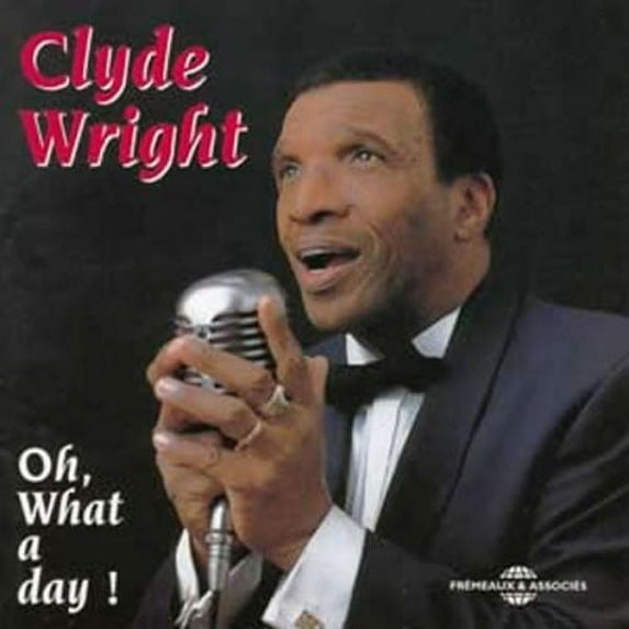 Clyde Wright - Oh What A Day - Music & Performance - CD