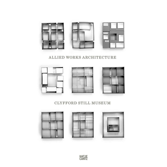 Clyfford Still Museum: Allied Works Architecture, (Hardcover)