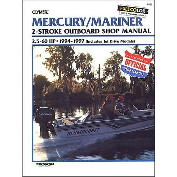 Clymer B723 Repair Manual For Mercury/Mariner 2-Stroke Outboards (2.5-60 HP, Includes 20-45 Jet Drives) - 1994-1997