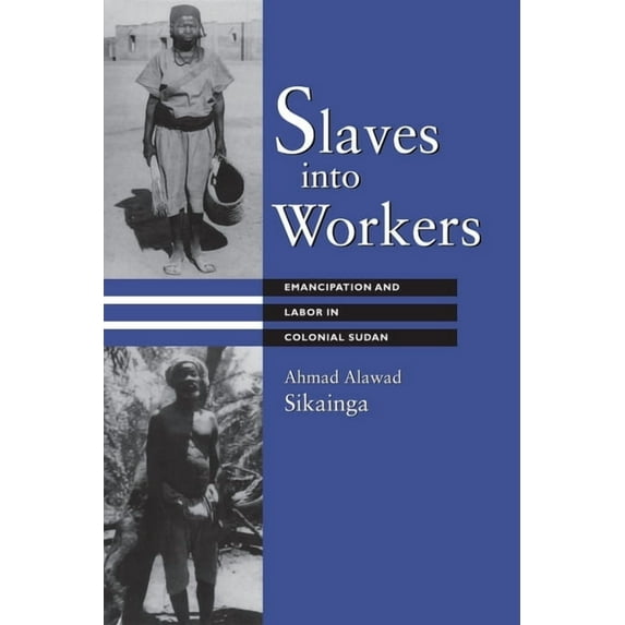 Cmes Modern Middle East Slaves into Workers: Emancipation and Labor in Colonial Sudan, Book 19, (Paperback)