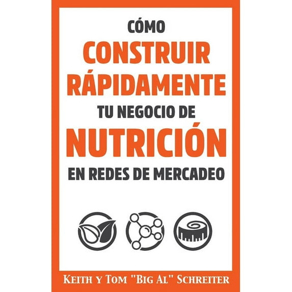Cómo Construir Rápidamente tu Negocio de Nutrición en Redes de Mercadeo, (Paperback)