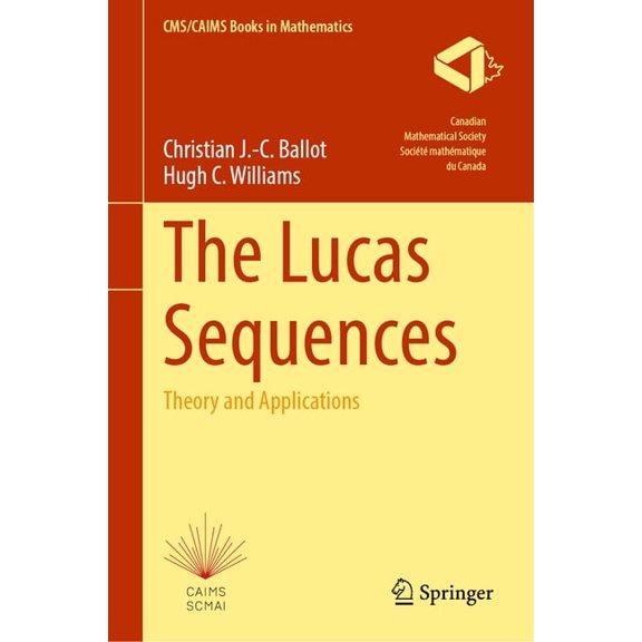 Cms/Caims Books in Mathematics The Lucas Sequences: Theory and Applications, Book 8, (Hardcover)