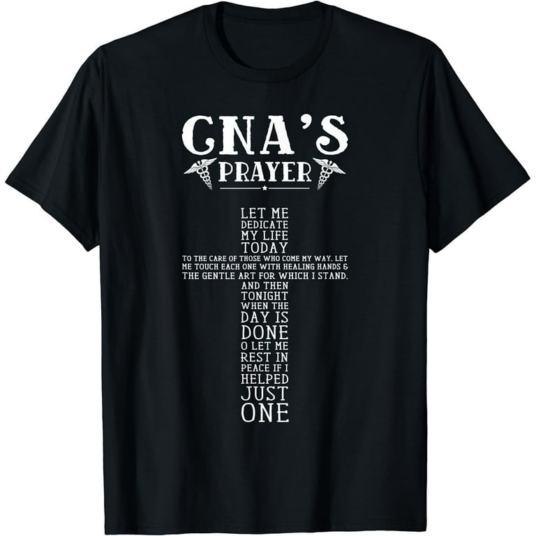 Cna's Prayer Let Me Dedicate My Life T-Shirt