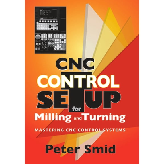 Pre-Owned CNC Setup for Milling and Turning: Mastering CNC Control Systems Paperback