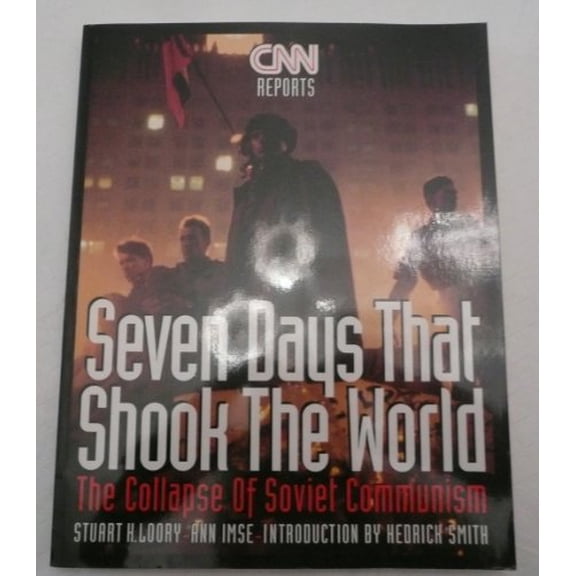 Pre-Owned Cnn Reports Seven Days That Shook the World: The Collapse of Soviet Communism Paperback Stuart Loory, Ann Imse