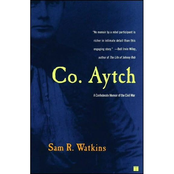 Co. Aytch: A Confederate Memoir of the Civil War, (Paperback)
