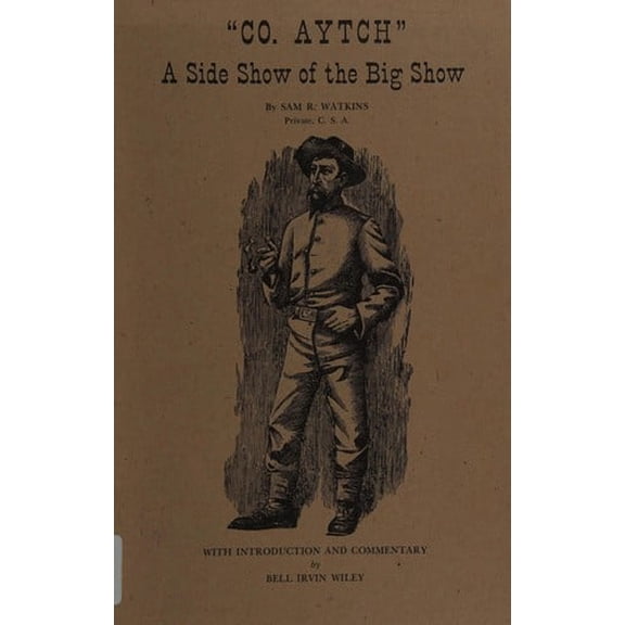 Pre-Owned Co Aytch Maury Grays First Tennessee Regiment: Or, a Side Show of the Big Show (Hardcover) 0916107434 9780916107437