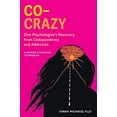 thumbnail image 1 of Pre-Owned Co-Crazy: One Psychologist's Recovery from Codependency and Addiction: A Memoir and Roadmap to Freedom (Paperback) 1736720430 9781736720431, 1 of 1
