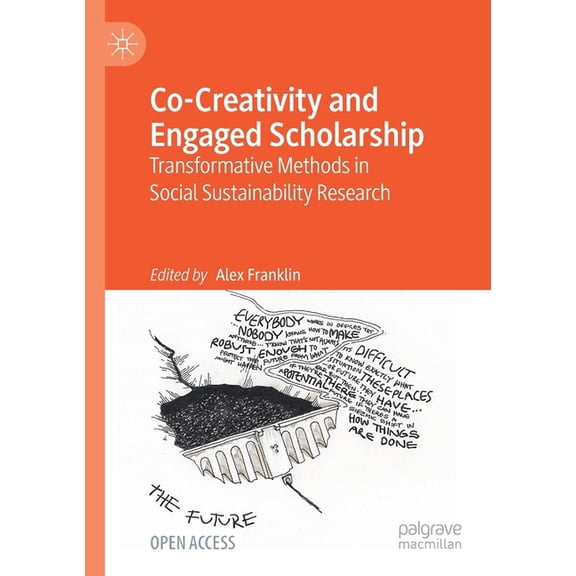 Co-Creativity and Engaged Scholarship: Transformative Methods in Social Sustainability Research, (Paperback)
