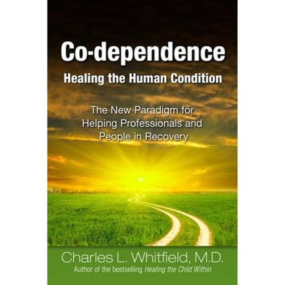 Pre-Owned Co-Dependence - Healing the Human Condition, by Charles Whitfield, (Paperback), SELF-HELP / Codependency, English