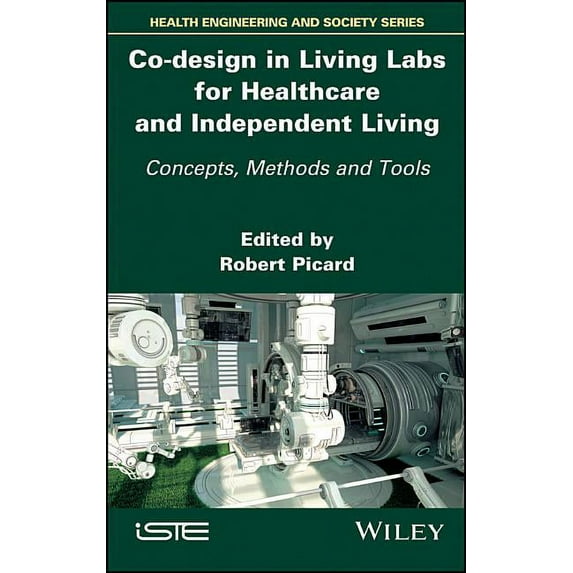 Co-Design in Living Labs for Healthcare and Independent Living: Concepts, Methods and Tools (Hardcover)
