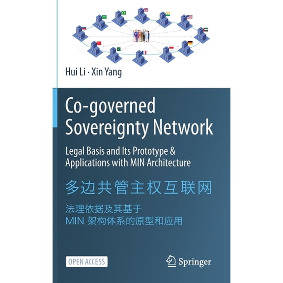 Co-Governed Sovereignty Network: Legal Basis and Its Prototype & Applications with Min Architecture, (Hardcover)
