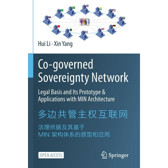 Co-Governed Sovereignty Network: Legal Basis and Its Prototype & Applications with Min Architecture, (Paperback)