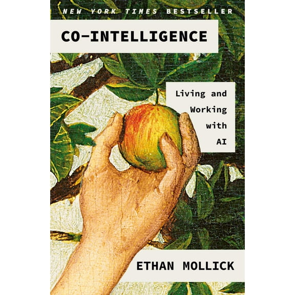 Co-Intelligence: Living and Working with AI (Hardcover)