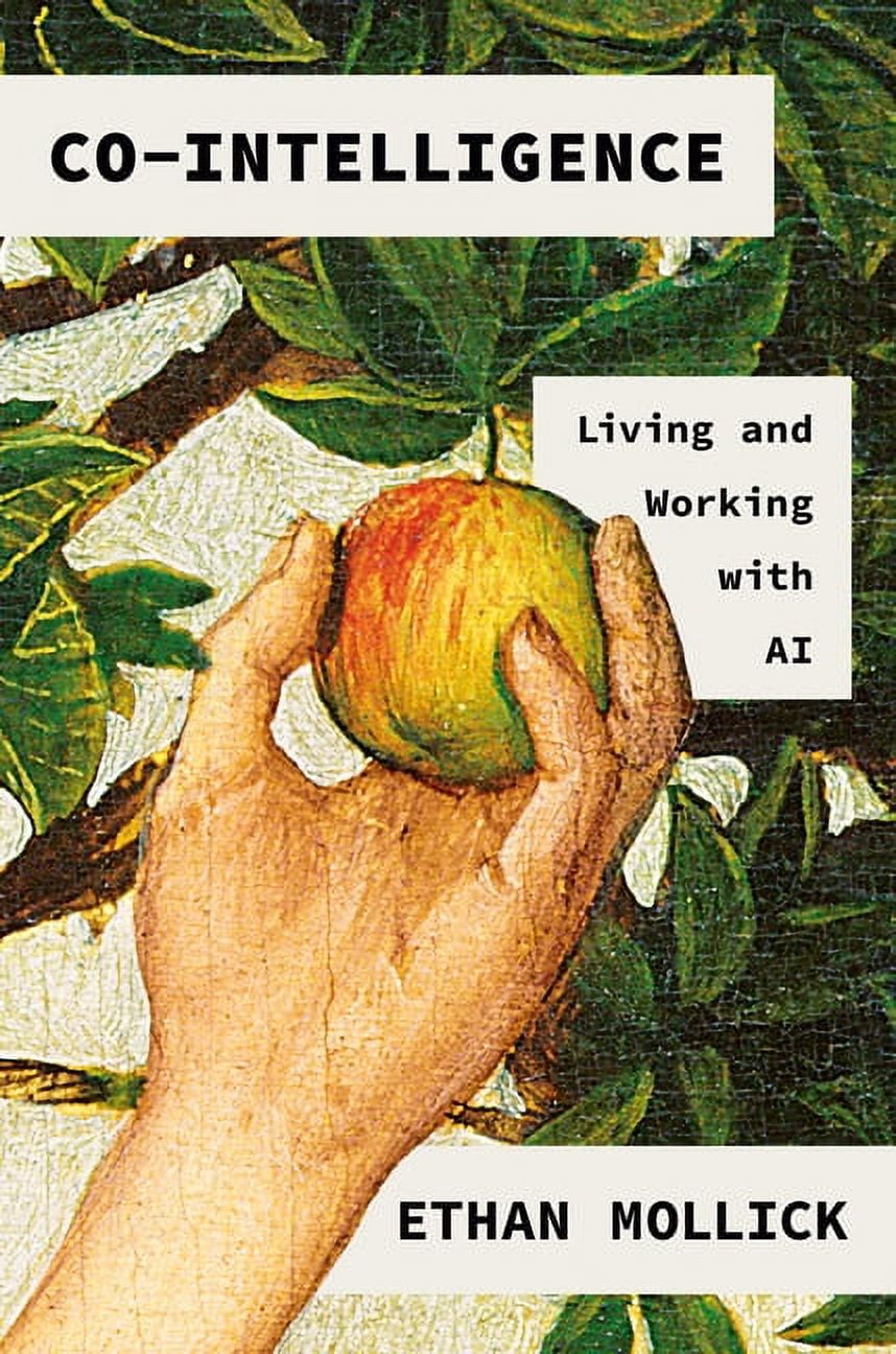 Co-Intelligence: Living and Working with AI, (Hardcover)