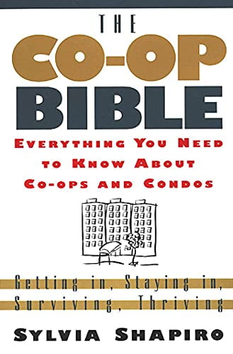 Pre-Owned The Co-Op Bible: Everything You Need to Know about Co-Ops and Condos; Getting In, Staying In, Surviving, Thriving (Paperback) 0312194471 9780312194475