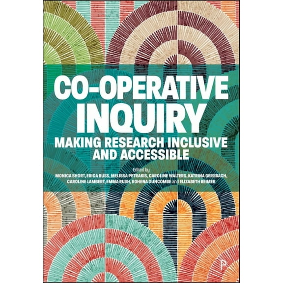 Co-Operative Inquiry: Making Research Inclusive and Accessible, (Hardcover)