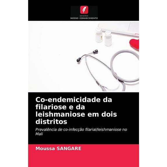 Co-endemicidade da filariose e da leishmaniose em dois distritos (Paperback)