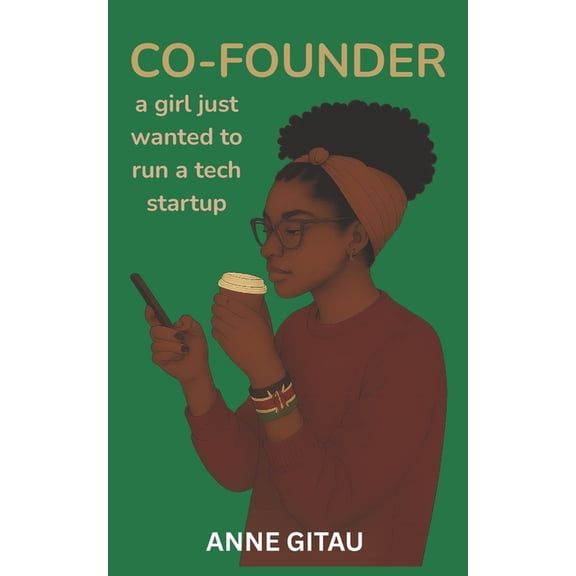 Co-founder: a girl just wanted to run a tech startup, (Paperback)