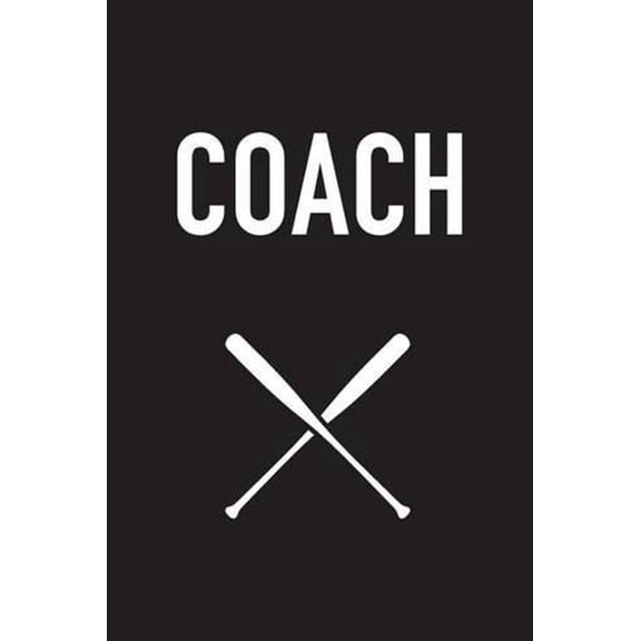 Coach: A Baseball Coach's Notebook