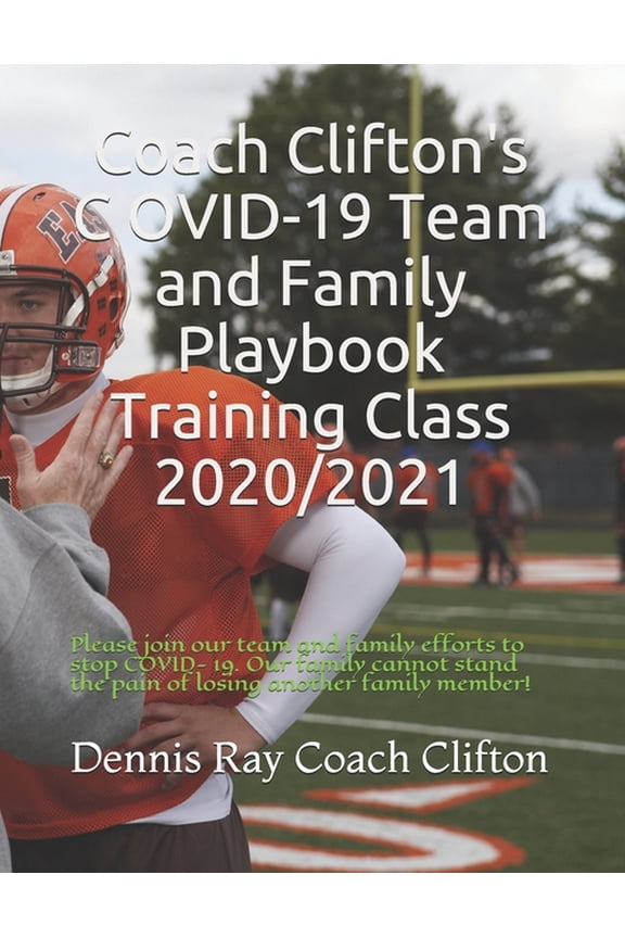Coach Clifton's COVID-19 Team and Family Playbook Training Class 2020/2021, (Paperback)