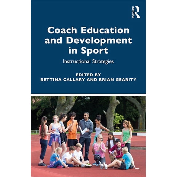 Coach Education and Development in Sport: Instructional Strategies, (Paperback)