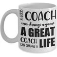 thumbnail image 1 of Coach Mug for Men or Women A Good Coach Can Change a Game Thank You Appreciation 11 or 15 oz. White Ceramic Coffee Cup for Swim Soccer Basketball, 1 of 7
