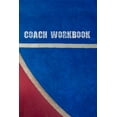 thumbnail image 1 of Coach Workbook : Basketball Training Log Book - Keep a Record of Every Detail of Your Basket Team Games - Court Templates for Match Preparation and Anual Calendar Included - Great Gift for Coaches. (Paperback), 1 of 1