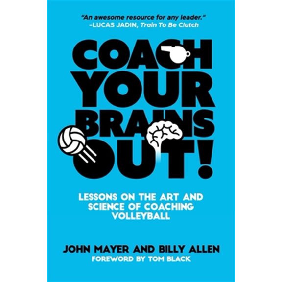 Pre-Owned Coach Your Brains Out: Lessons On The Art And Science Of Coaching Volleyball (Paperback) 1098630904 9781098630904