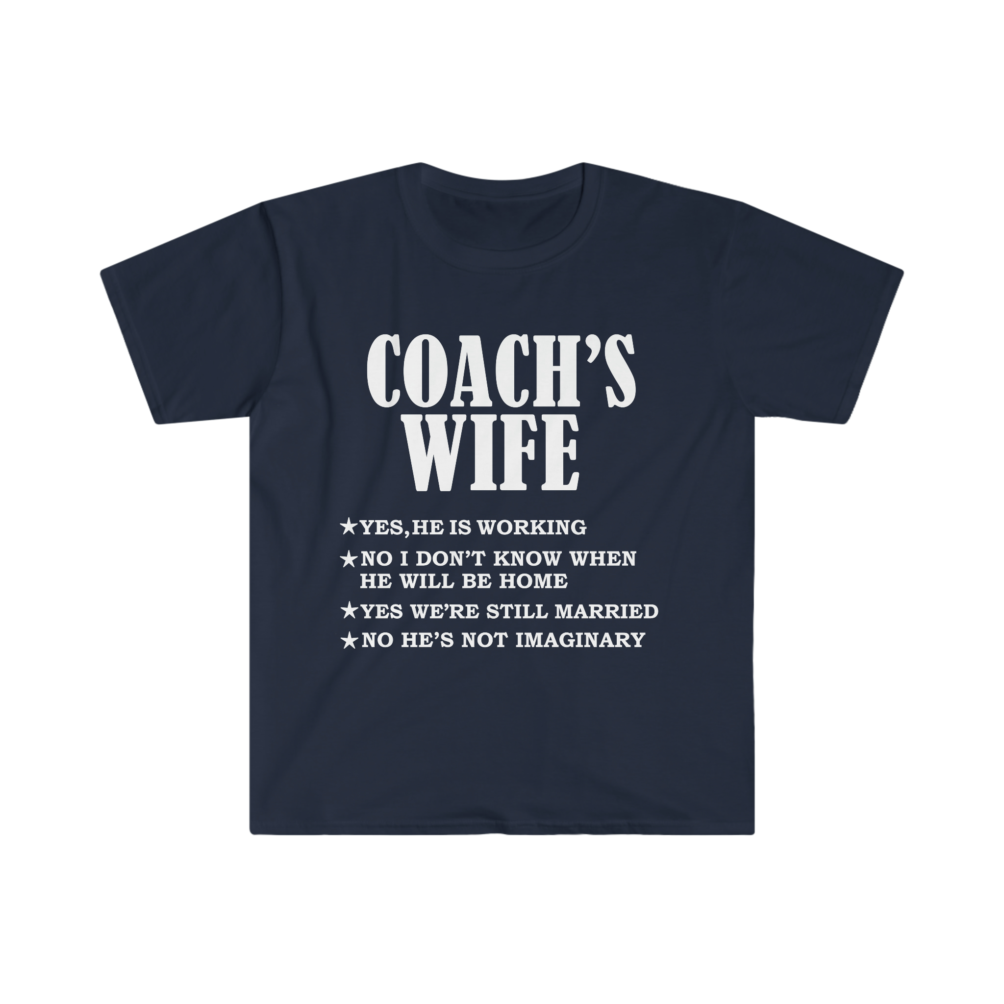 Coach's Wife Yes He's Working and Not Imaginary Unisex Tshirt S3XL