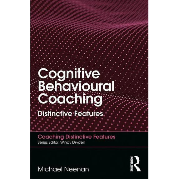 Coaching Distinctive Features: Cognitive Behavioural Coaching: Distinctive Features (Paperback)
